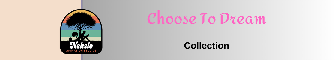 Choose To Dream Collection